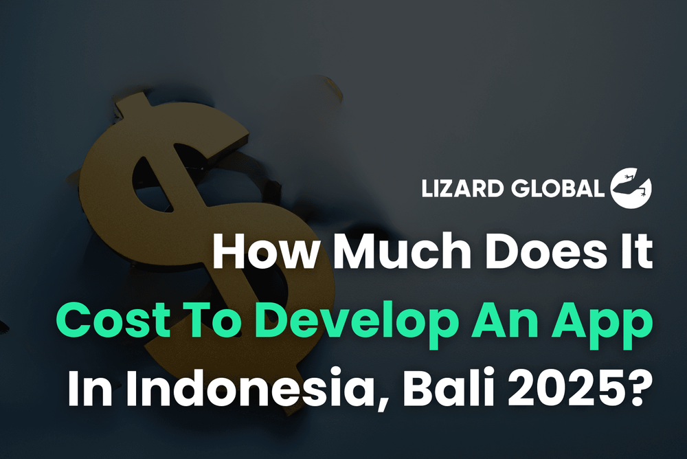 How Much Does It Cost To Develop An App  In Indonesia, Bali 2025
