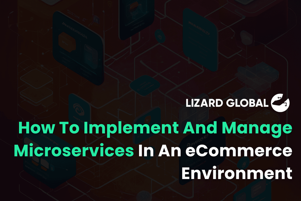 How To Implement And Manage Microservices In An eCommerce Environment
