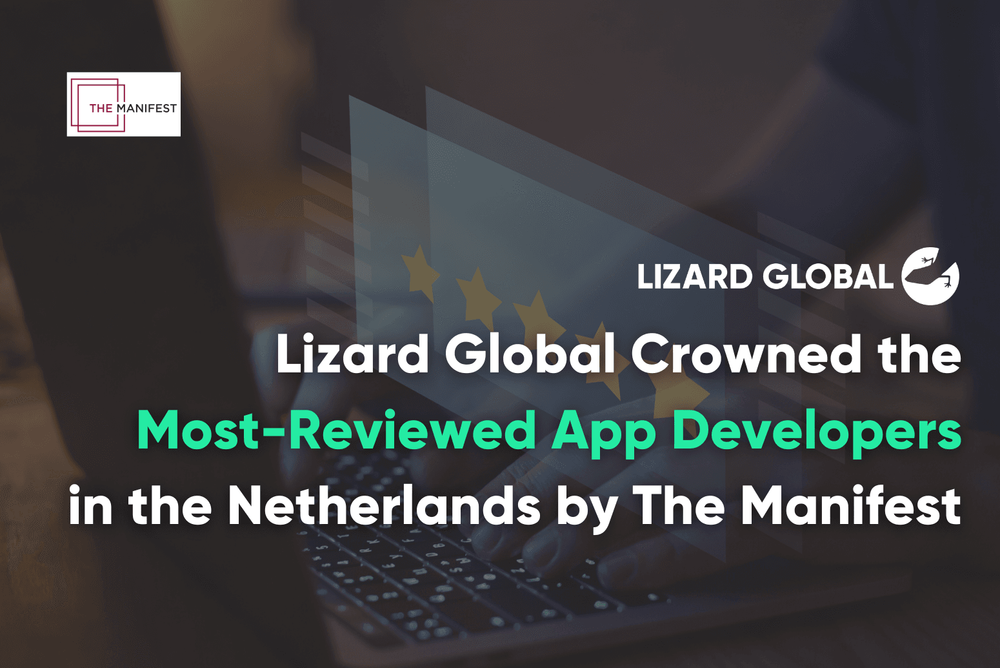 Lizard Global Crowned the Most-Reviewed App Developers in the Netherlands by The Manifest