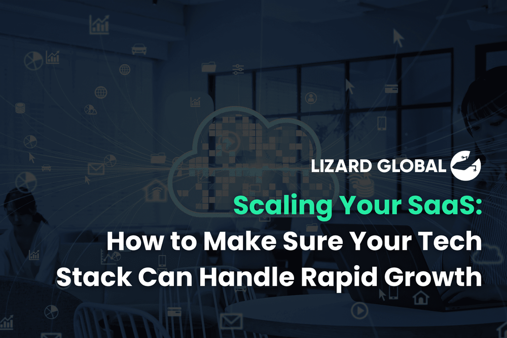 Scaling Your SaaS How to Make Sure Your Tech Stack Can Handle Rapid Growth