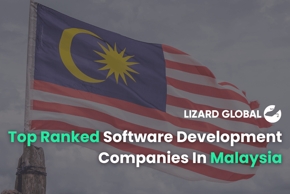 Top Ranked Software Development Companies in Malaysia Lizard Global