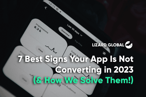 7 Best Signs Your App Is Not Converting in 2023 (& How We Solve Them!)